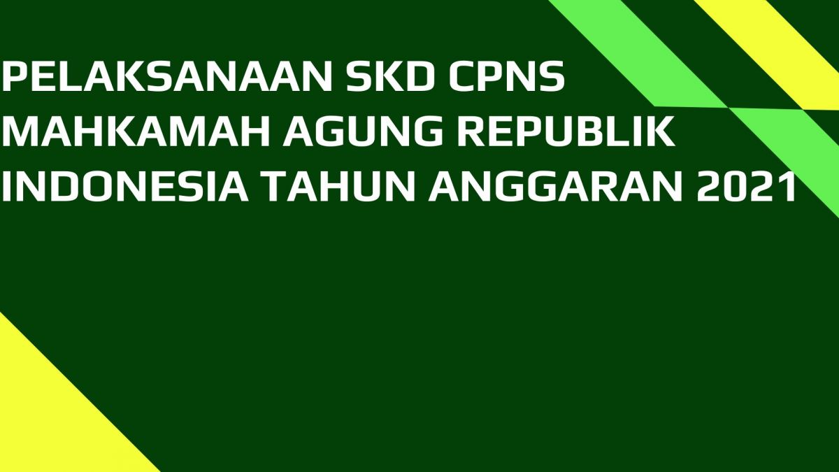 Pelaksanaan SKD CPNS Mahkamah Agung Tahun 2021