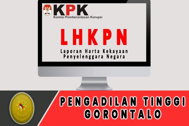 Laporan Harta Kekayaan Penyelenggara Negara (LHKPN) Pengadilan Tinggi Gorontalo Periode Laporan Tahun 2023